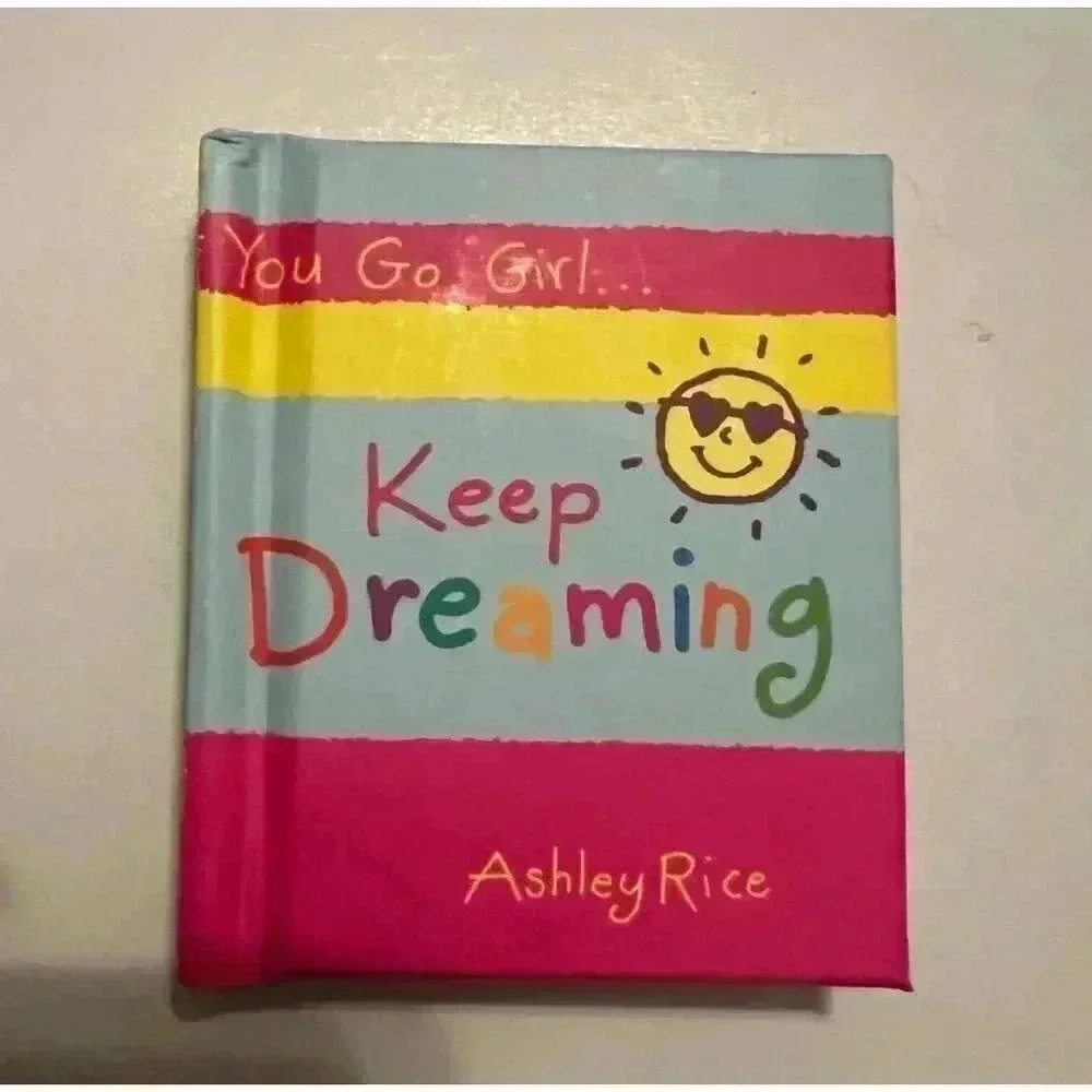 Ashley Rice | You Go Girl… Keep Dreaming | Inspirational Pocket Size Book